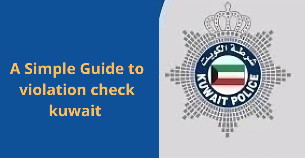 A Simple Guide to violation check kuwait