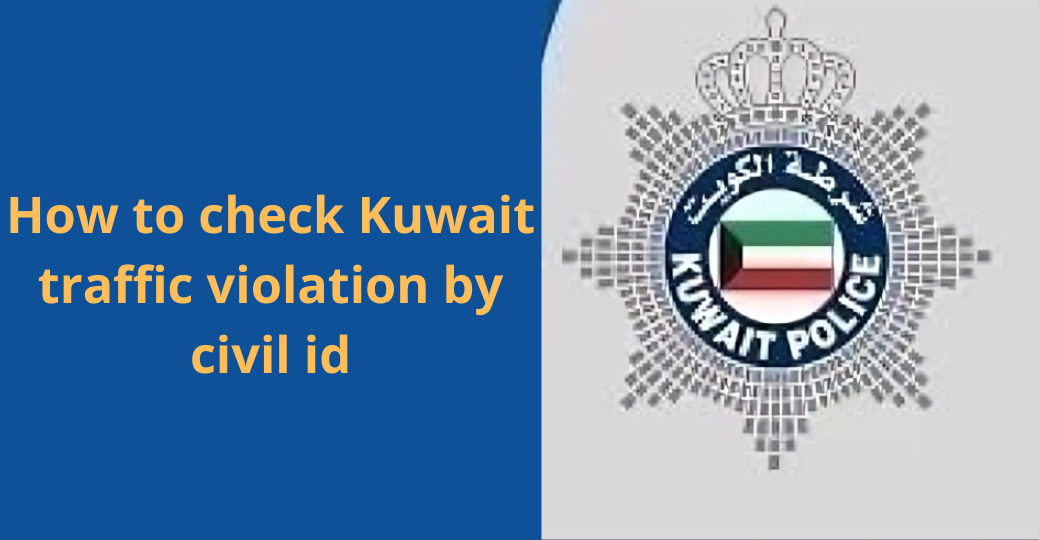 How to check Kuwait traffic violation by civil id