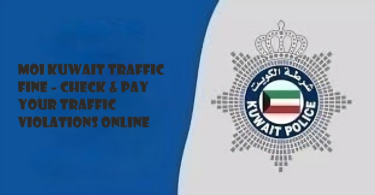 moi kuwait traffic fine – Check & Pay Your Traffic Violations Online