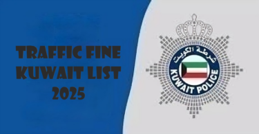 traffic fine kuwait list 2025